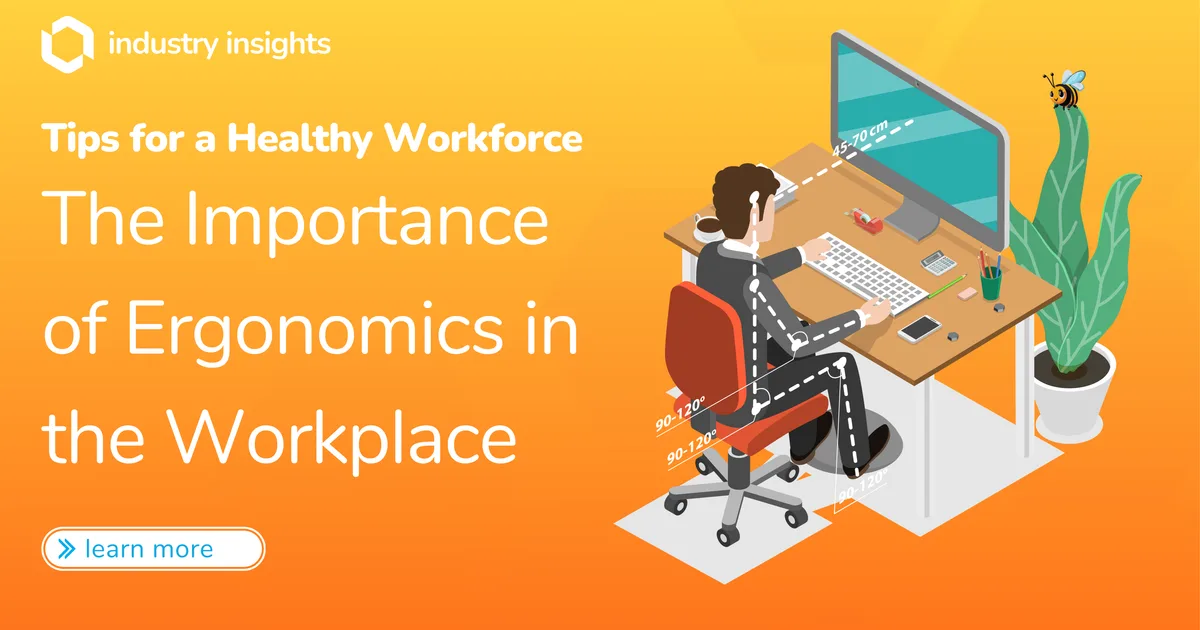 The Importance of Ergonomics in the Workplace: Tips for a Healthy Workforce