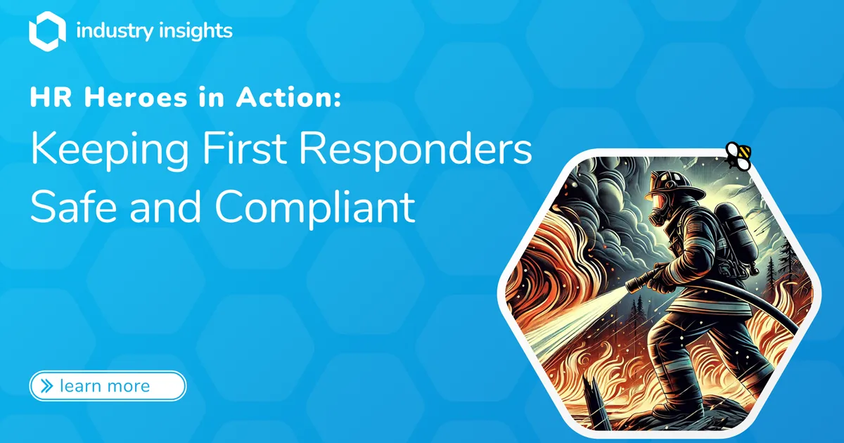 HR Heroes in Action: Keeping First Responders Safe and Compliant
